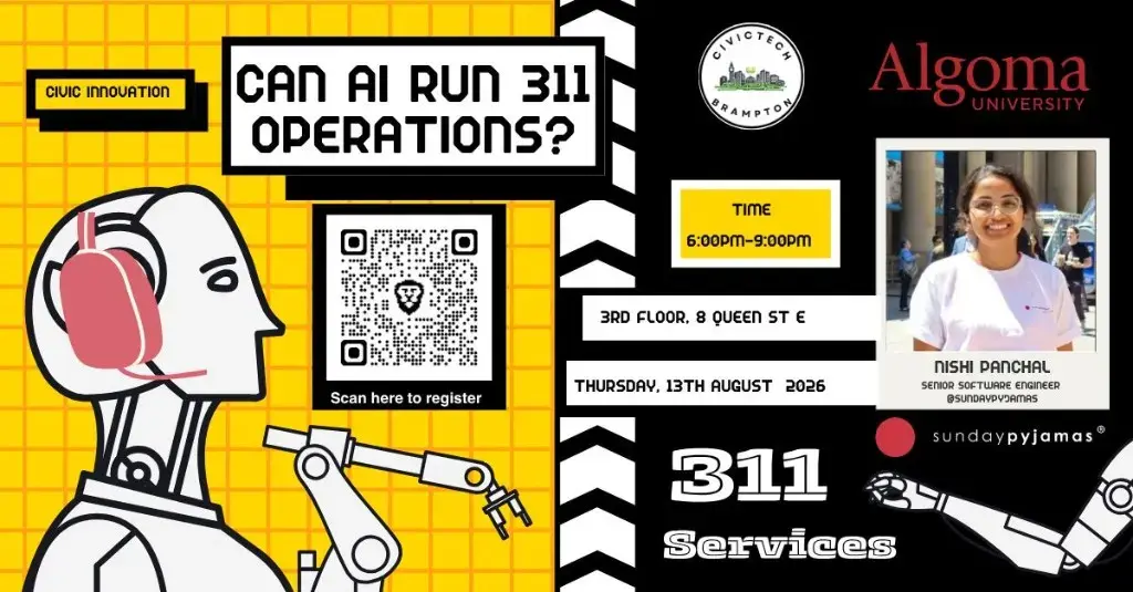 Poster for Can AI run 311 operations, Civic Tech Brampton, Thursday 13 August 2026, with Nishi Panchal